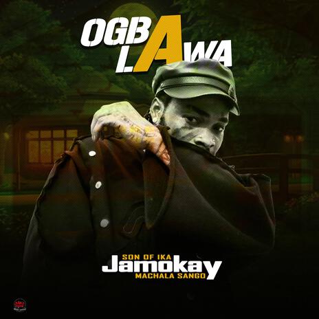 Ogba Lawa ft. Jamokay & Machala Sango