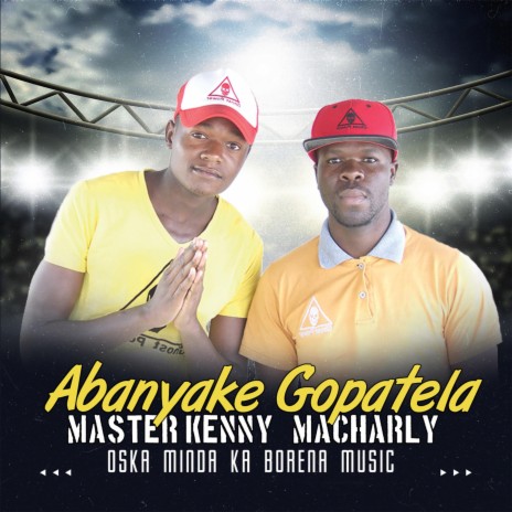 Abanyake Gopatela | Boomplay Music