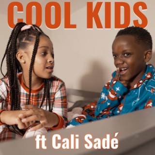 Cool Kids ft. Cali Sade lyrics | Boomplay Music