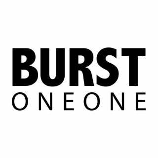 BURST ONE ONE