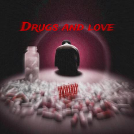 Drugs and Love | Boomplay Music