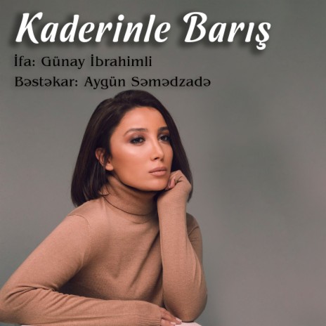 Kaderinle Barış ft. Günay İbrahimli | Boomplay Music