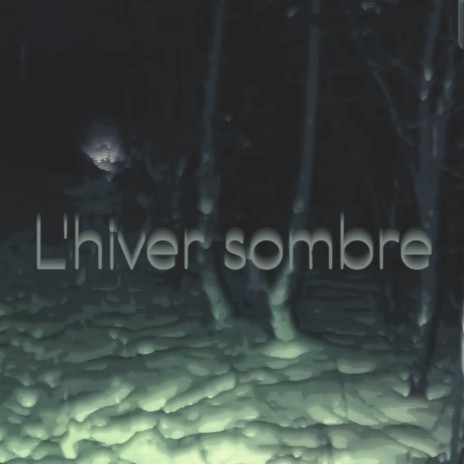 L'hiver sombre | Boomplay Music