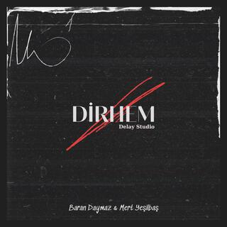 Dirhem ft. Mert Yeşilbaş lyrics | Boomplay Music