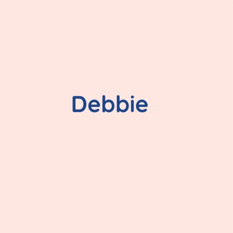 Debbie | Boomplay Music