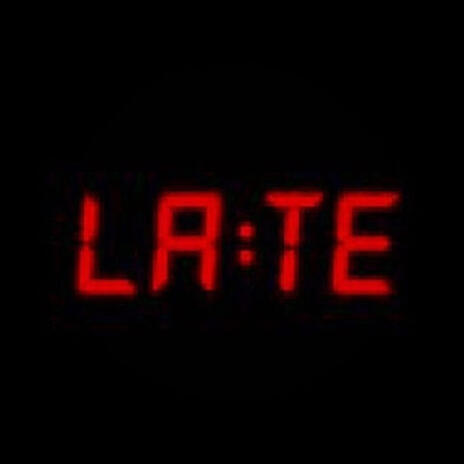 LATE | Boomplay Music