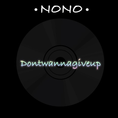 Don't Wanna Give Up | Boomplay Music