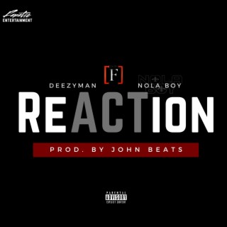 Reaction ft. Deezyman lyrics | Boomplay Music