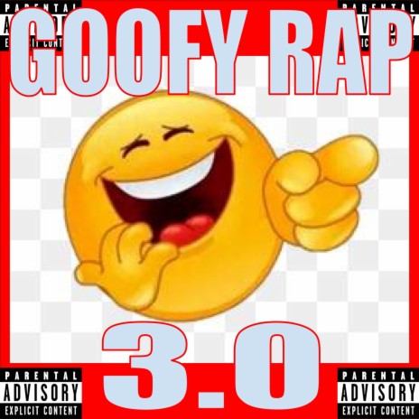 Goofy Rap 3.0 | Boomplay Music
