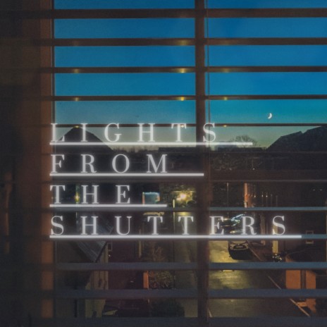 Lights From The Shutters | Boomplay Music