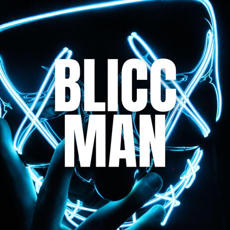 Blicc Man | Boomplay Music