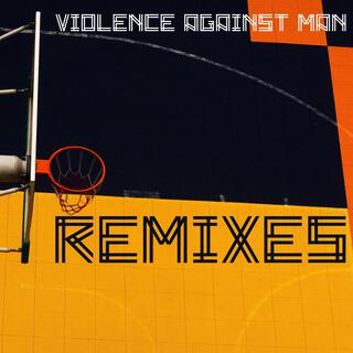 Violence against Man Remixes