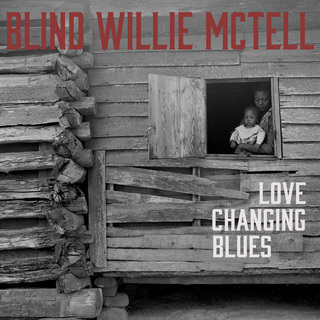 Love Changing Blues - The Genius of Blind Willie McTell That Inspired Bob Dylan