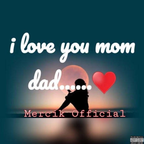 I LOVE YOU MOM & DAD