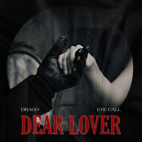 Dear Lover (Extended) ft. Eyecall | Boomplay Music