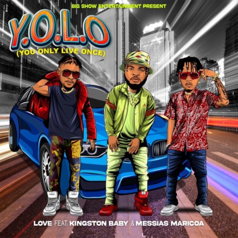 Y.O.L.O (You Only Live Once) [feat. Kingston Baby & Messias Maricoa] | Boomplay Music