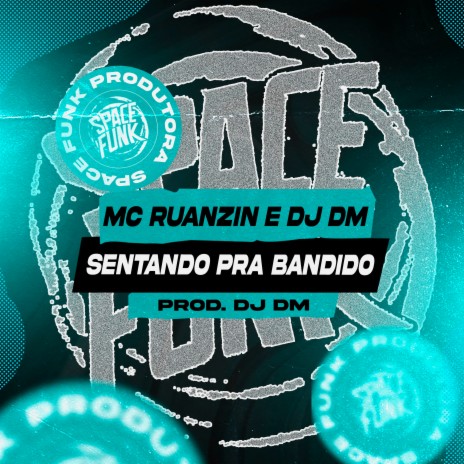 Sentando pra Bandido ft. Dj Dm Audio Production | Boomplay Music