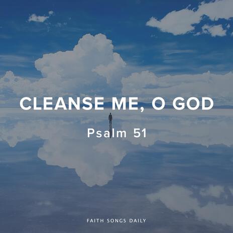 Cleanse Me, O God (Psalm 51) | Boomplay Music