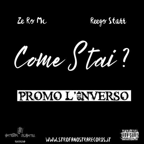 Come Stai ? (Radio Edit) ft. Promo L'inverso, Ze Ro Mc & Reego Starr