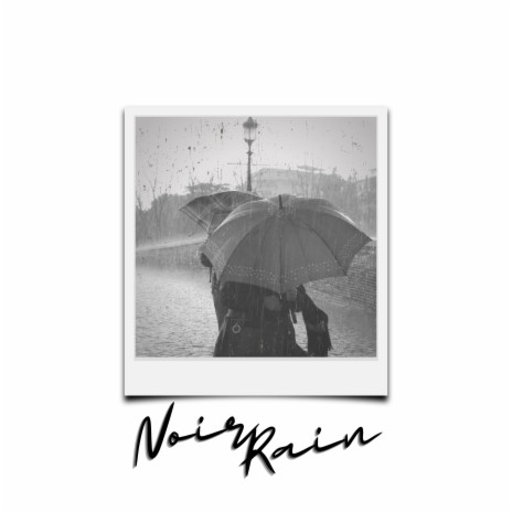 Noir Rain | Boomplay Music