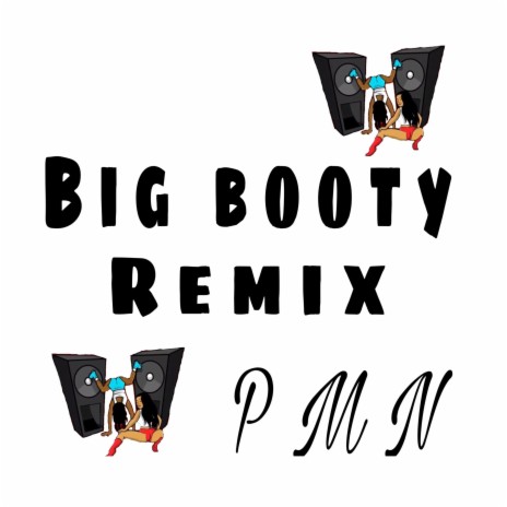 Big booty (Remix) ft. Pmn pedroo & Jui low | Boomplay Music