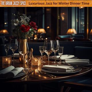 Luxurious Jazz for Winter Dinner Time