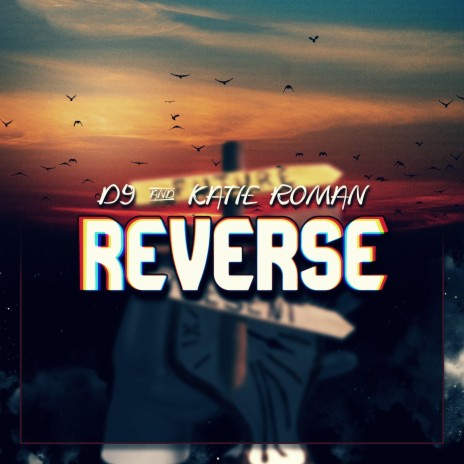 Reverse ft. D9 Da Choppa & Katie Roman | Boomplay Music