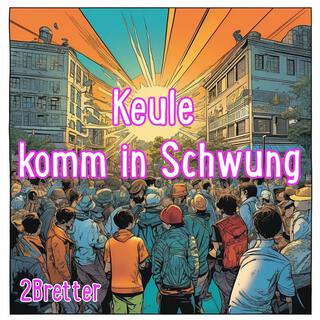 Keule komm in Schwung