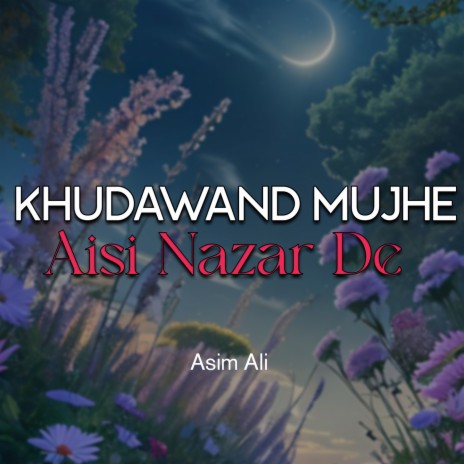 Khudawand Mujhe Aisi Nazar De | Boomplay Music