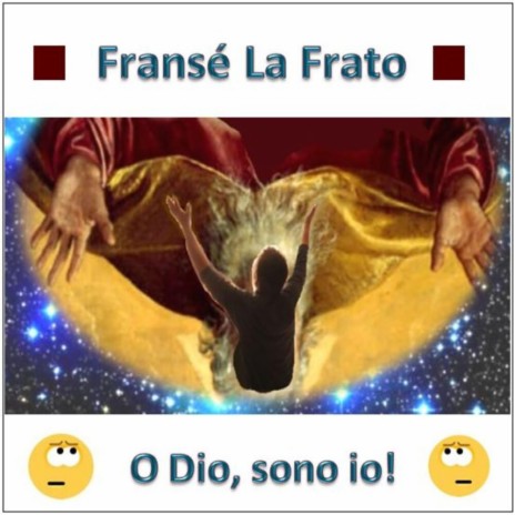 O Dio, sono io!