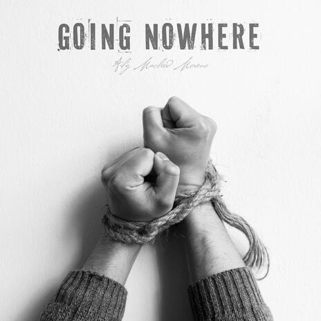 Going Nowhere ft. The Backbones | Boomplay Music