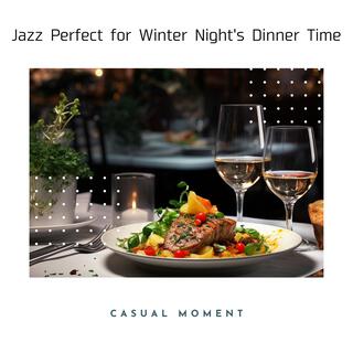 Jazz Perfect for Winter Night's Dinner Time