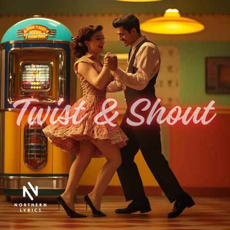 Twist & Shout | Boomplay Music