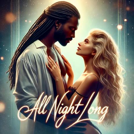 All Night Long | Boomplay Music