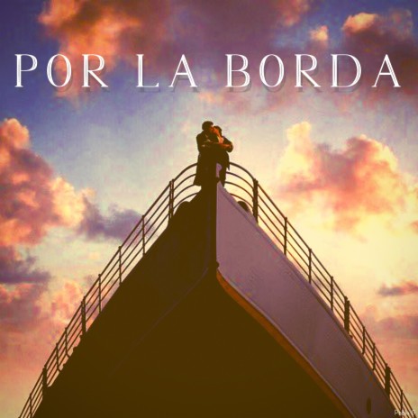 Por la borda | Boomplay Music