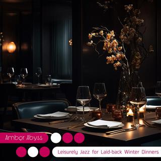 Leisurely Jazz for Laid-back Winter Dinners