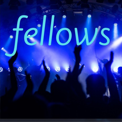 Fellows | Boomplay Music