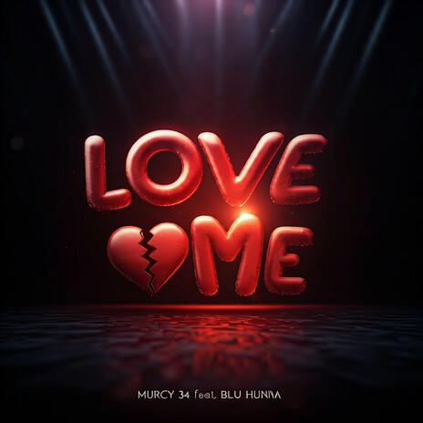 LOVE ME ft. Blu Hunna | Boomplay Music