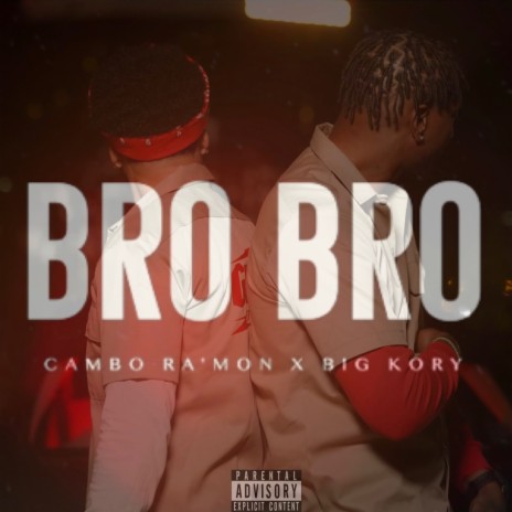 Bro Bro ft. Big Kory | Boomplay Music