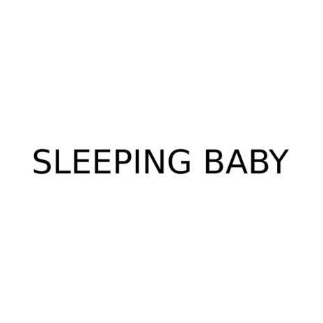 Sleeping Baby | Boomplay Music