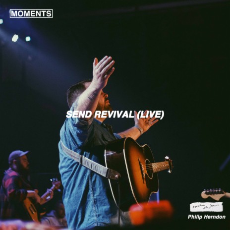 Send Revival (Live) ft. Philip Herndon