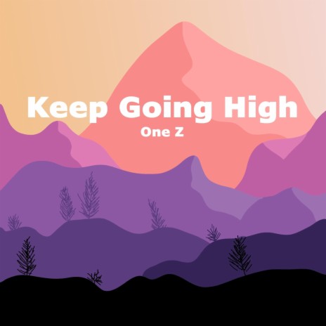 Keep Going High | Boomplay Music