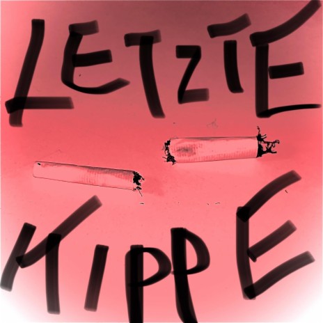 letzte kippe