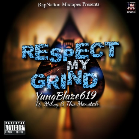 Respect My Grind ft. Yungblaze619 & Mikey G tha Monstah | Boomplay Music