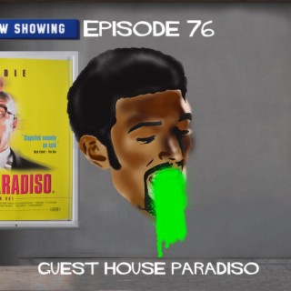 Episode 76: Guest House Paradiso