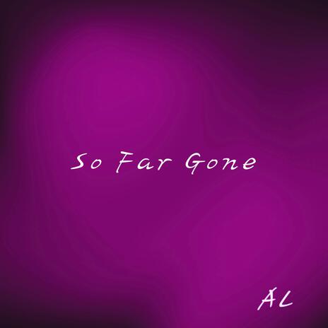 So Far Gone | Boomplay Music