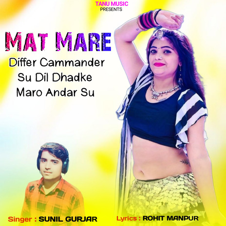 Mat Mare Differ Cammander Su Dil Dhadke Maro Andar Su | Boomplay Music