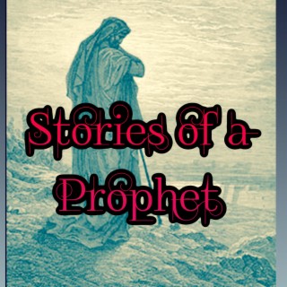 Stories of a Prophet