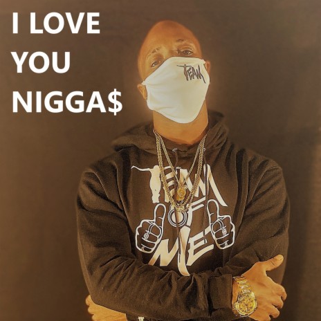 Noah N Watkins - I LOVE YOU NIGGA$ MP3 Download & Lyrics | Boomplay