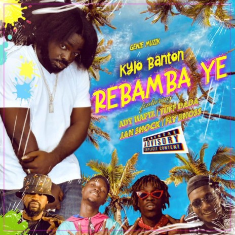 Rebamba Ye ft. Ady Hafiz, Tuff Dada, Flybhoss & Jah Shock | Boomplay Music
